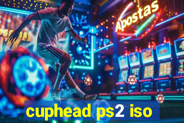 cuphead ps2 iso